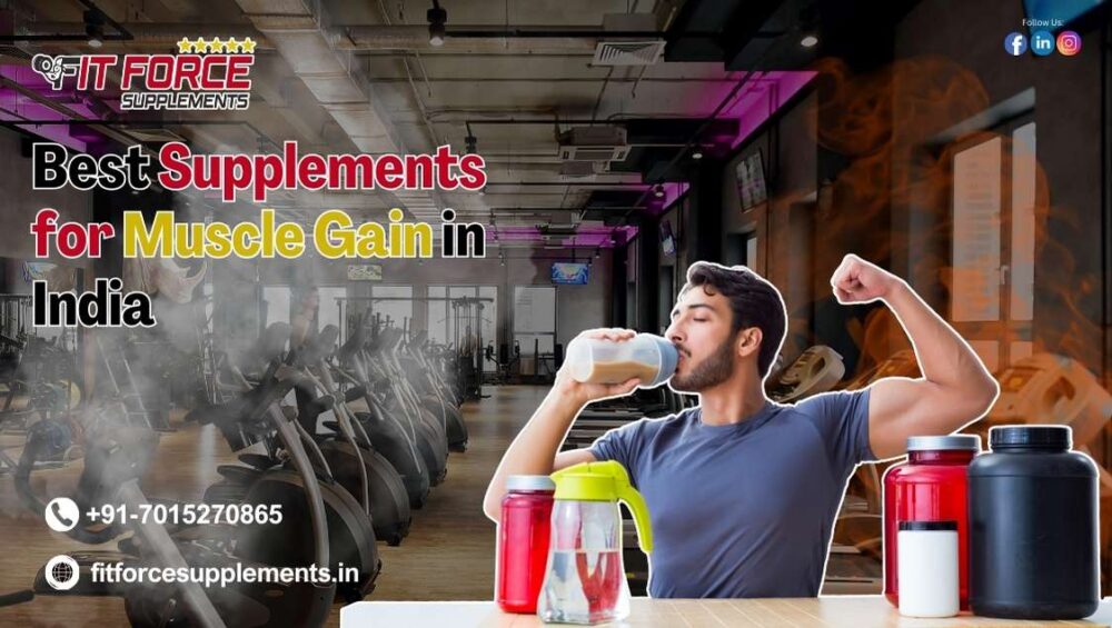 Best supplements for muscle gain in India – Fit Force Supplements