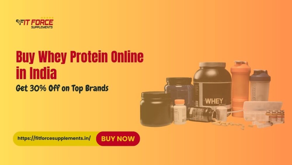 Buy Whey Protein Online in India - Fit Force Supplements