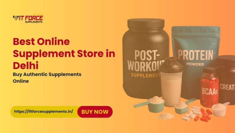 Best Online Supplement Store in Delhi - Fit Force Supplements