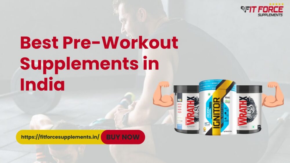 Best Pre-Workout Supplements in India - Fit Force Supplements