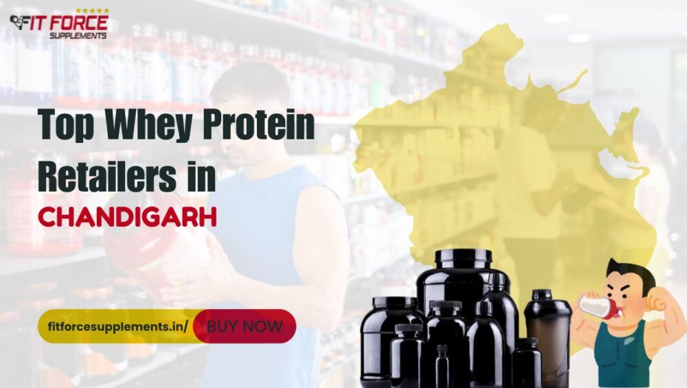 Top Whey Protein Retailers in Chandigarh - Fit Force Supplements