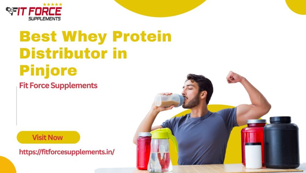 Best Whey Protein Distributor in Pinjore - Fit Force Supplements