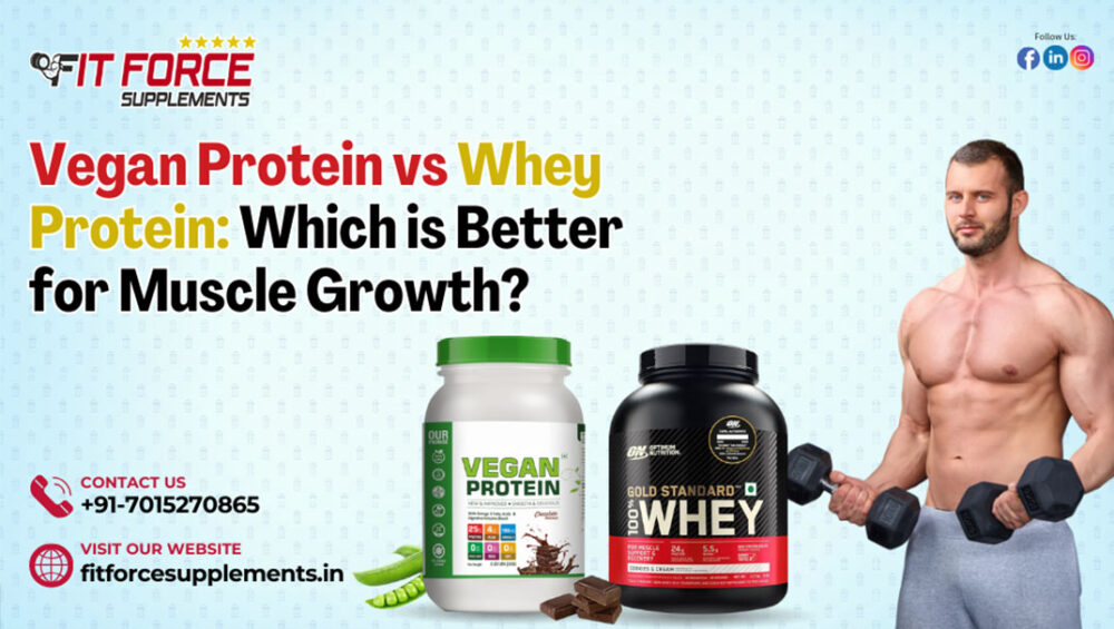 Vegan Protein vs Whey Protein: Which Is Better for Muscle Growth? - Fit Force Supplements