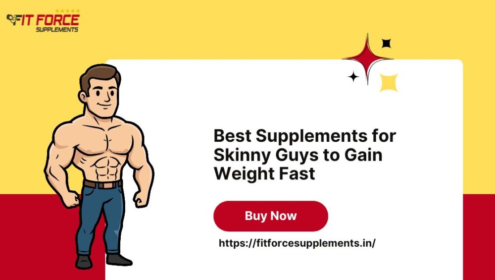 Best Supplements for Skinny Guys to Gain Weight Fast - Fit Force Supplements
