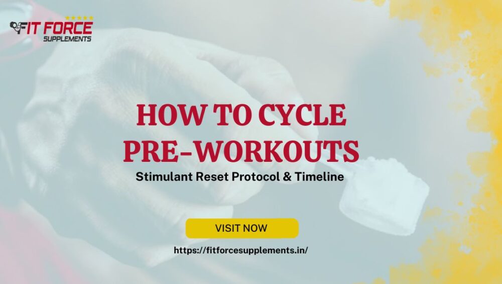 How to Cycle Pre-Workouts: Stimulant Reset Protocol & Timeline - Fit Force Supplements