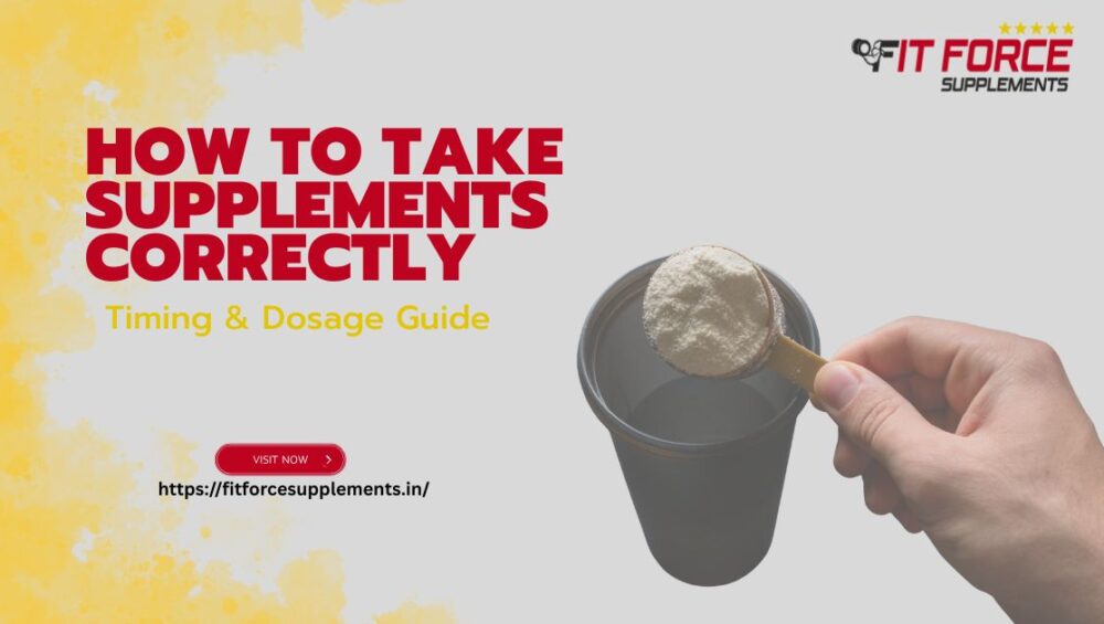 How to Take Supplements Correctly (Timing & Dosage Guide) - Fit Force Supplements