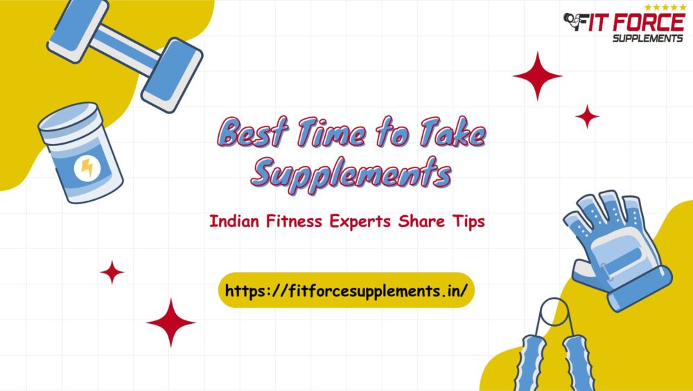 Best time to take supplements in India chart for whey protein creatine and vitamins
